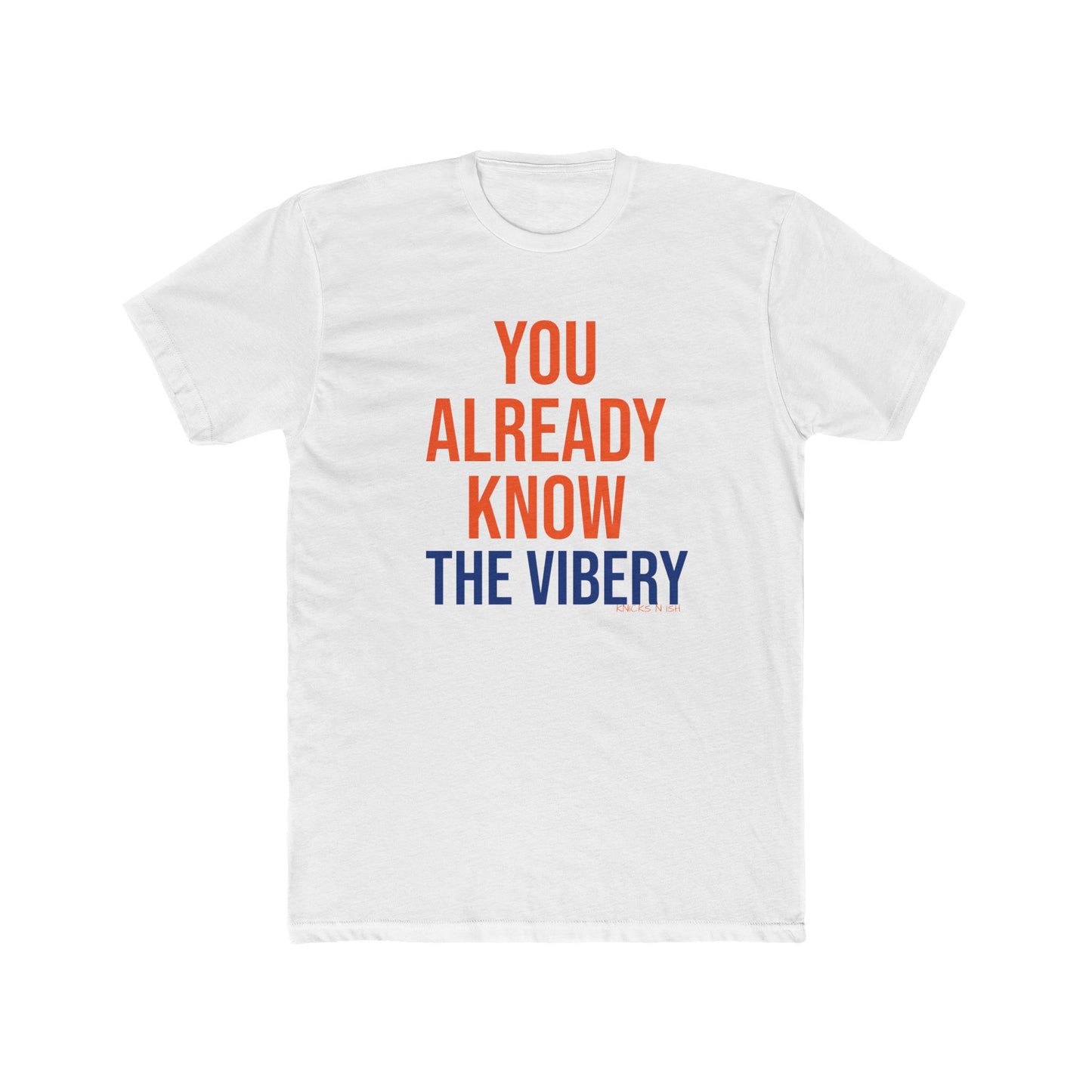 “You Already Know the Vibery” Statement Tee